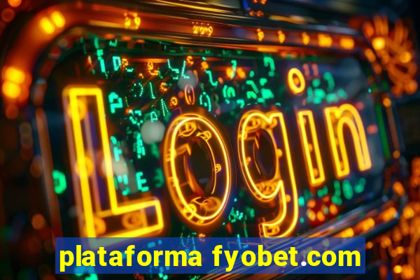 plataforma fyobet.com